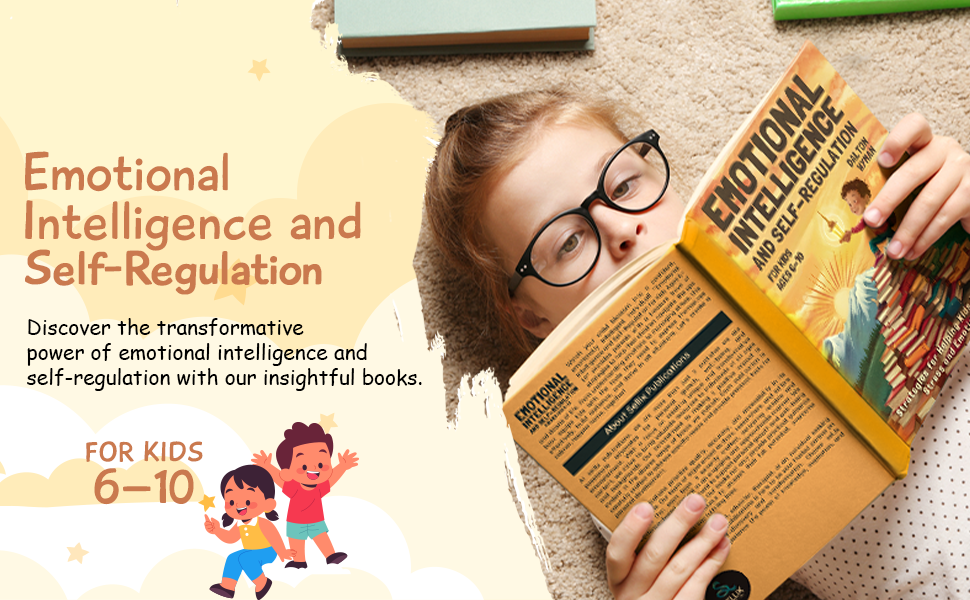 Emotional Intelligence and Self-Regulation for Kids (6-10) - Includes WebBased Activities
