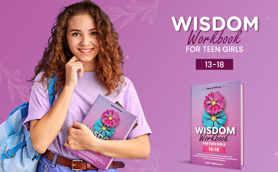 Wisdom Workbook for Teen Girls 13-18